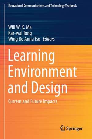 Learning Environment and Design: Current and Future Impacts de Will W. K. Ma