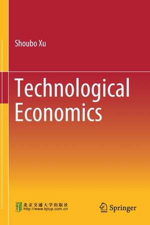 Technological Economics de Shoubo Xu