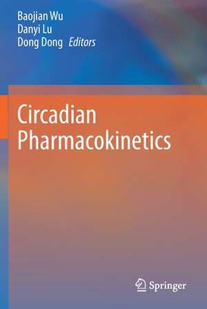 Circadian Pharmacokinetics de Baojian Wu