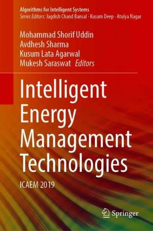 Intelligent Energy Management Technologies: ICAEM 2019 de Mohammad Shorif Uddin