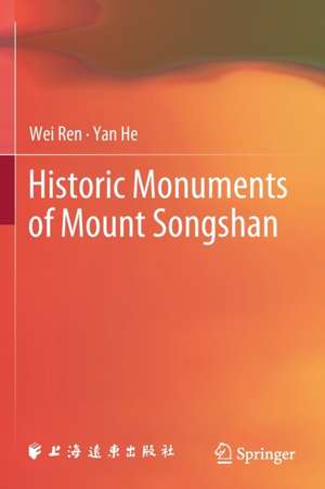 Historic Monuments of Mount Songshan de Wei Ren