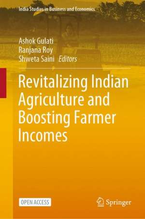 Revitalizing Indian Agriculture and Boosting Farmer Incomes de Ashok Gulati