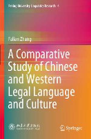 A Comparative Study of Chinese and Western Legal Language and Culture de Falian Zhang