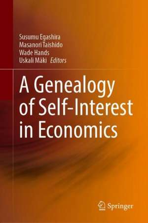 A Genealogy of Self-Interest in Economics de Susumu Egashira