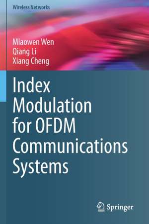 Index Modulation for OFDM Communications Systems de Miaowen Wen