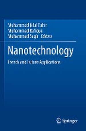 Nanotechnology: Trends and Future Applications de Muhammad Bilal Tahir