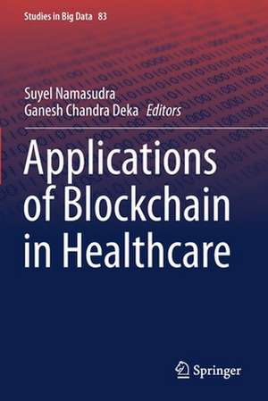 Applications of Blockchain in Healthcare de Suyel Namasudra