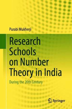 Research Schools on Number Theory in India: During the 20th Century de Purabi Mukherji