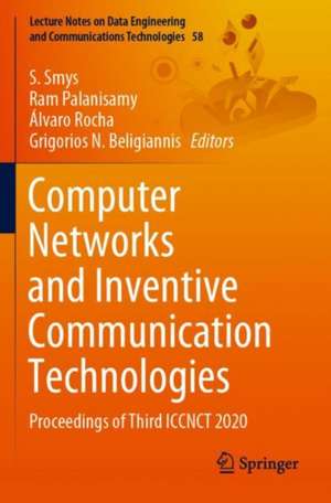 Computer Networks and Inventive Communication Technologies: Proceedings of Third ICCNCT 2020 de S. Smys