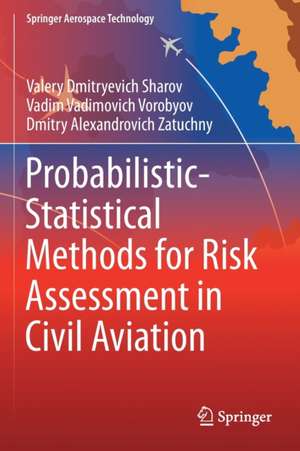 Probabilistic-Statistical Methods for Risk Assessment in Civil Aviation de Valery Dmitryevich Sharov