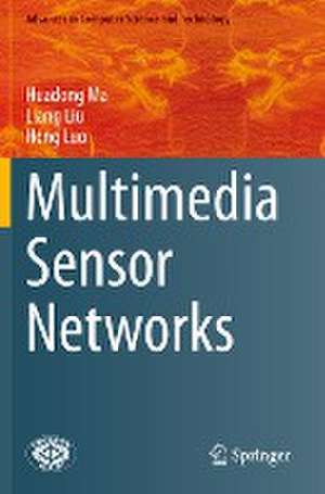 Multimedia Sensor Networks de Huadong Ma