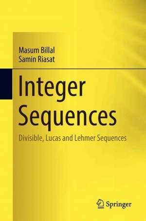 Integer Sequences: Divisibility, Lucas and Lehmer Sequences de Masum Billal