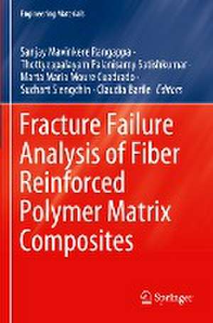 Fracture Failure Analysis of Fiber Reinforced Polymer Matrix Composites de Sanjay Mavinkere Rangappa