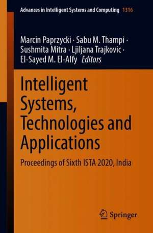 Intelligent Systems, Technologies and Applications: Proceedings of Sixth ISTA 2020, India de Marcin Paprzycki