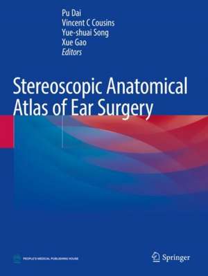 Stereoscopic Anatomical Atlas of Ear Surgery de Pu Dai