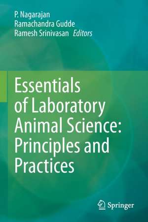 Essentials of Laboratory Animal Science: Principles and Practices de P. Nagarajan