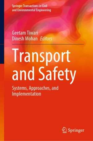 Transport and Safety: Systems, Approaches, and Implementation de Geetam Tiwari