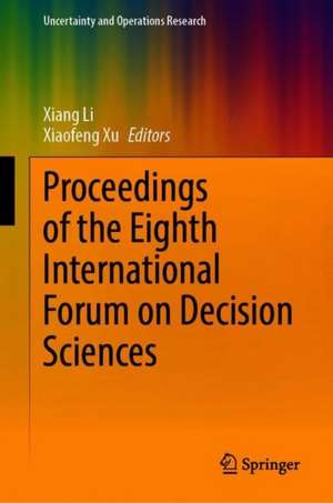 Proceedings of the Eighth International Forum on Decision Sciences de Xiang Li