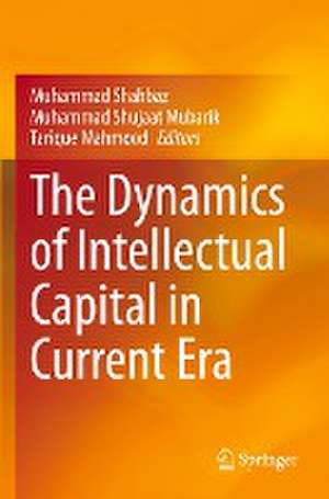 The Dynamics of Intellectual Capital in Current Era de Muhammad Shahbaz