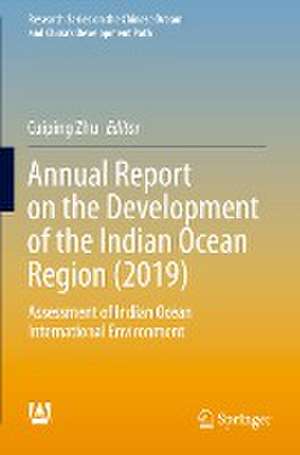 Annual Report on the Development of the Indian Ocean Region (2019): Assessment of Indian Ocean International Environment de Cuiping Zhu