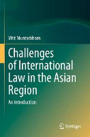 Challenges of International Law in the Asian Region: An Introduction de Vitit Muntarbhorn