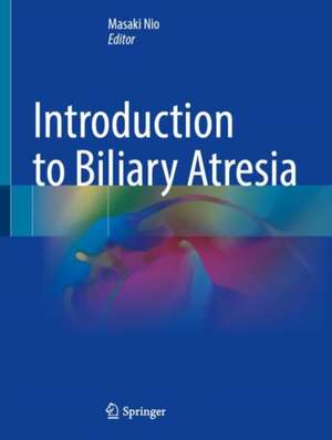 Introduction to Biliary Atresia de Masaki Nio