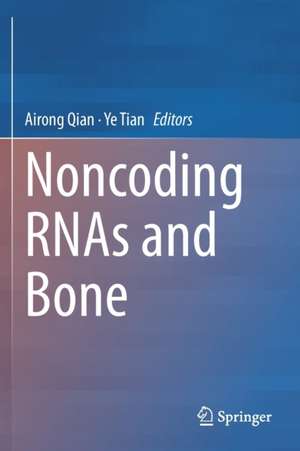 Noncoding RNAs and Bone de Airong Qian