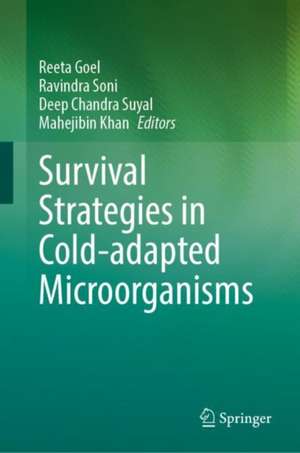 Survival Strategies in Cold-adapted Microorganisms de Reeta Goel