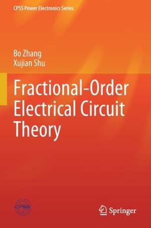 Fractional-Order Electrical Circuit Theory de Bo Zhang