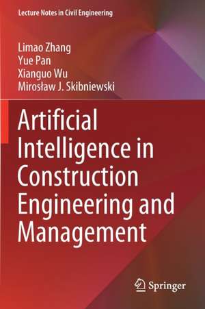 Artificial Intelligence in Construction Engineering and Management de Limao Zhang