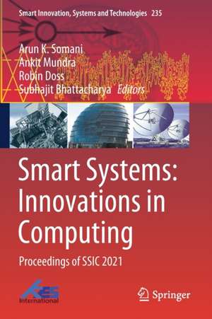 Smart Systems: Innovations in Computing: Proceedings of SSIC 2021 de Arun K. Somani