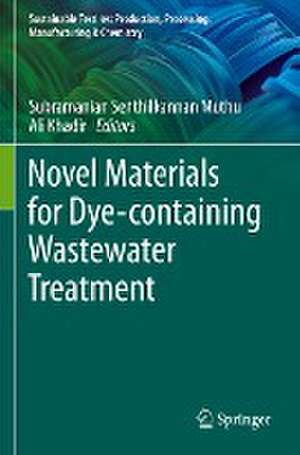 Novel Materials for Dye-containing Wastewater Treatment de Subramanian Senthilkannan Muthu