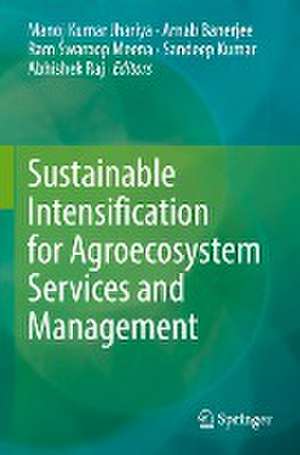 Sustainable Intensification for Agroecosystem Services and Management de Manoj Kumar Jhariya