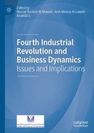 Fourth Industrial Revolution and Business Dynamics: Issues and Implications de Nasser Rashad Al Mawali