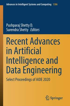 Recent Advances in Artificial Intelligence and Data Engineering: Select Proceedings of AIDE 2020 de Pushparaj Shetty D.