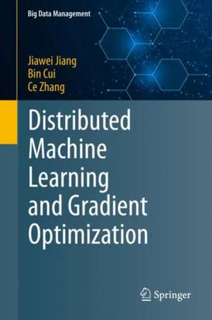 Distributed Machine Learning and Gradient Optimization de Jiawei Jiang