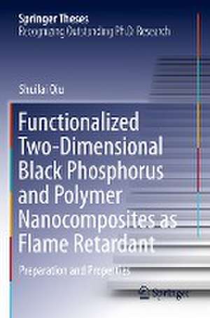 Functionalized Two-Dimensional Black Phosphorus and Polymer Nanocomposites as Flame Retardant: Preparation and Properties de Shuilai Qiu