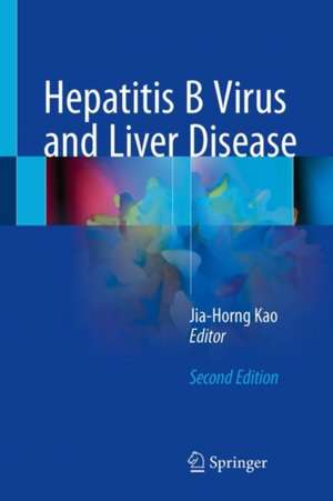 Hepatitis B Virus and Liver Disease de Jia-Horng Kao