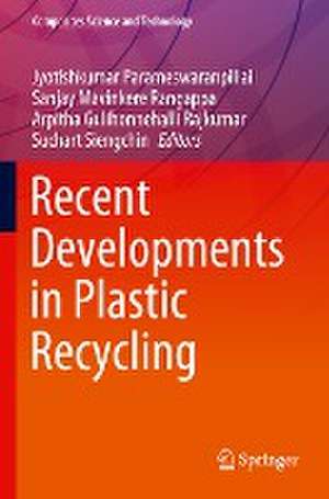 Recent Developments in Plastic Recycling de Jyotishkumar Parameswaranpillai