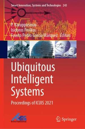 Ubiquitous Intelligent Systems: Proceedings of ICUIS 2021 de P. Karuppusamy