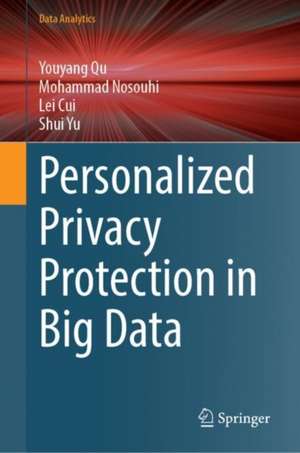 Personalized Privacy Protection in Big Data de Youyang Qu