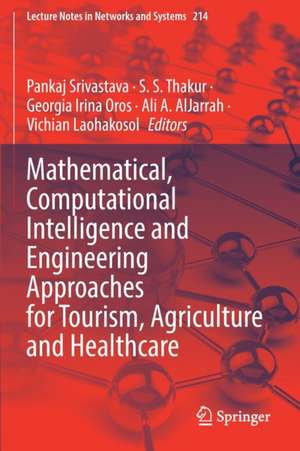 Mathematical, Computational Intelligence and Engineering Approaches for Tourism, Agriculture and Healthcare de Pankaj Srivastava