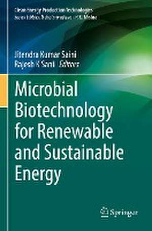 Microbial Biotechnology for Renewable and Sustainable Energy de Jitendra Kumar Saini