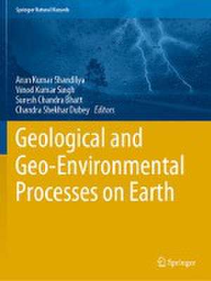 Geological and Geo-Environmental Processes on Earth de Arun Kumar Shandilya