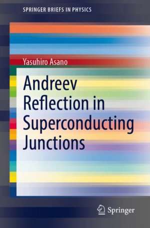 Andreev Reflection in Superconducting Junctions de Yasuhiro Asano