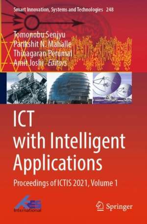 ICT with Intelligent Applications: Proceedings of ICTIS 2021, Volume 1 de Tomonobu Senjyu