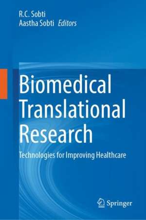 Biomedical Translational Research: Technologies for Improving Healthcare de R.C. Sobti