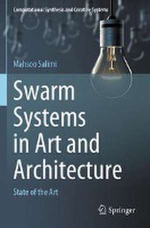 Swarm Systems in Art and Architecture: State of the Art de Mahsoo Salimi