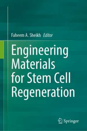 Engineering Materials for Stem Cell Regeneration de Faheem A. Sheikh