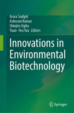 Innovations in Environmental Biotechnology de Sudipti Arora